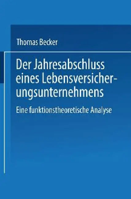 Buy Der Jahresabschluss Eines Lebensversicherungsunternehmens (English, Thomas Becker) — BookShops.in