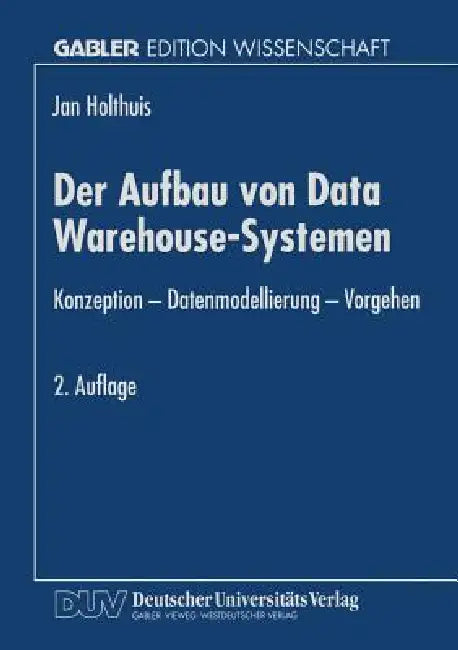 Buy Der Aufbau Von Data Warehouse-Systemen (English, Jan Holthuis) — BookShops.in
