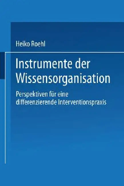 Buy Instrumente Der Wissensorganisation (English, Heiko Roehl) — BookShops.in