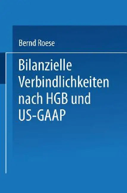 Buy Bilanzielle Verbindlichkeiten Nach Hgb Und Us-GAAP (English, Bernd Roese) — BookShops.in