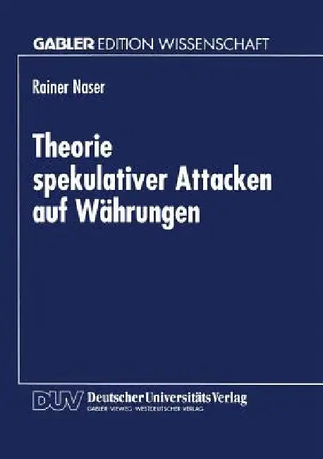 Buy Theorie Spekulativer Attacken Auf Währungen (English, Rainer Naser) — BookShops.in