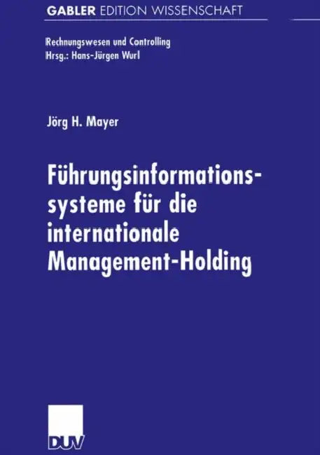 Buy Führungsinformationssysteme Für Die Internationale Management-Holding (English, Jörg Mayer) — BookShops.in