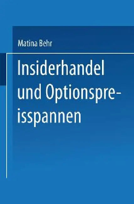Buy Insiderhandel Und Optionspreisspannen (English, Matina Behr) — BookShops.in