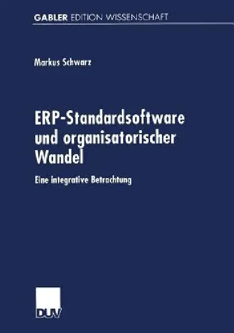 Buy Erp-Standardsoftware Und Organisatorischer Wandel (English, Markus Schwarz) — BookShops.in