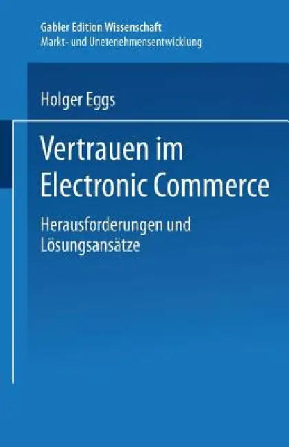 Buy Vertrauen Im Electronic Commerce (English, Holger Eggs) — BookShops.in