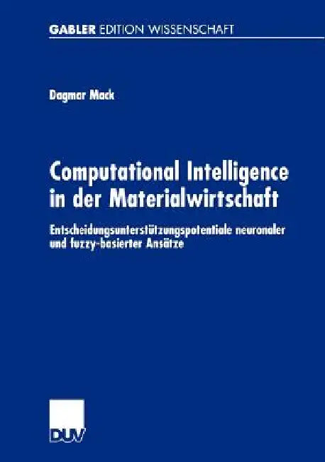 Buy Computational Intelligence in Der Materialwirtschaft (English, Dagmar Mack) — BookShops.in