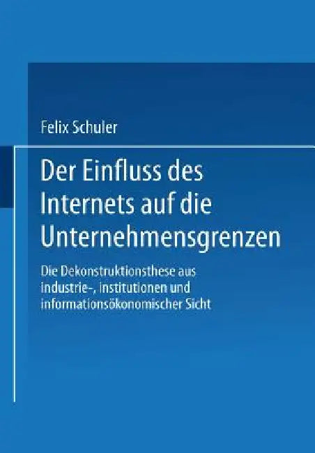 Buy Der Einfluss Des Internets Auf Die Unternehmensgrenzen (English, Felix Schuler) — BookShops.in