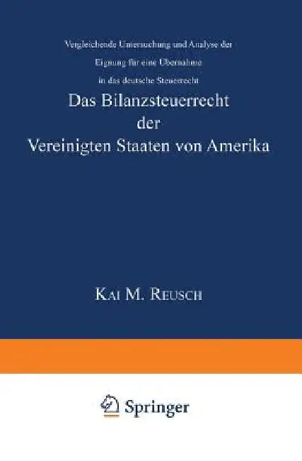 Buy Das Bilanzsteuerrecht Der Vereinigten Staaten Von Amerika (English, Kai M. Reusch) — BookShops.in