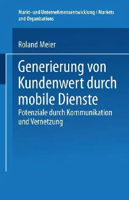 Buy Generierung Von Kundenwert Durch Mobile Dienste (English, Roland Meier) — BookShops.in