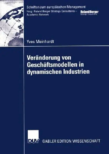 Buy Veränderung Von Geschäftsmodellen in Dynamischen Industrien (English, Yves Meinhardt) — BookShops.in