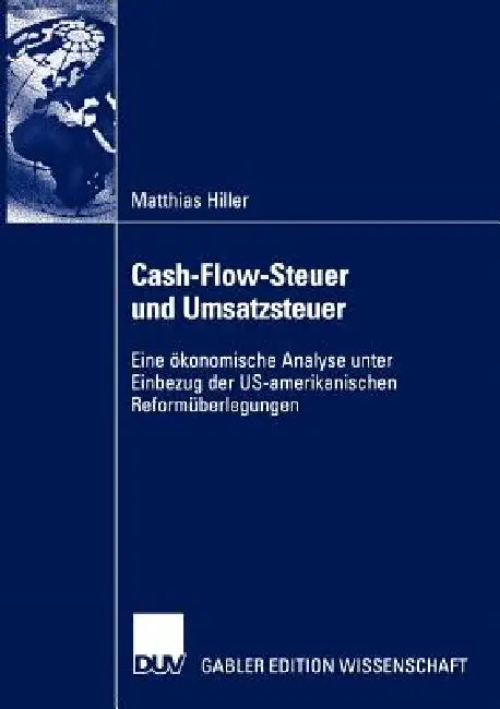 Buy Cash-Flow-Steuer Und Umsatzsteuer (English, Matthias Hiller) โ BookShops.in