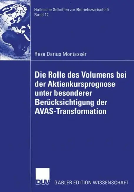 Buy Die Rolle Des Volumens Bei Der Aktienkursprognose Unter Besonderer Berücksichtigung Der Avas-Transfo (English, Reza Darius Montassér) — BookShops.in