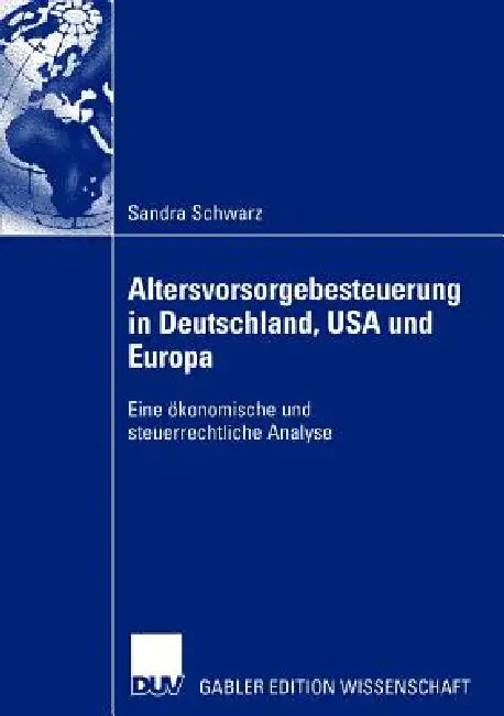 Buy Altersvorsorgebesteuerung in Deutschland, USA Und Europa (English, Sandra Schwarz) — BookShops.in