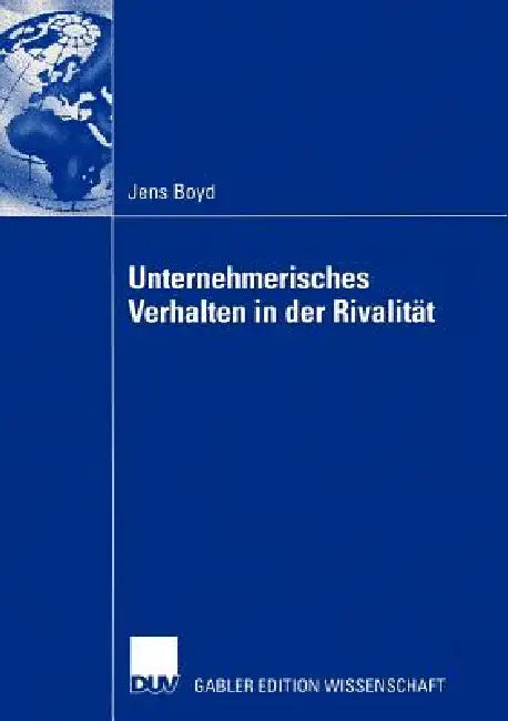 Buy Unternehmerisches Verhalten in Der Rivalität (English, Jens Boyd) — BookShops.in