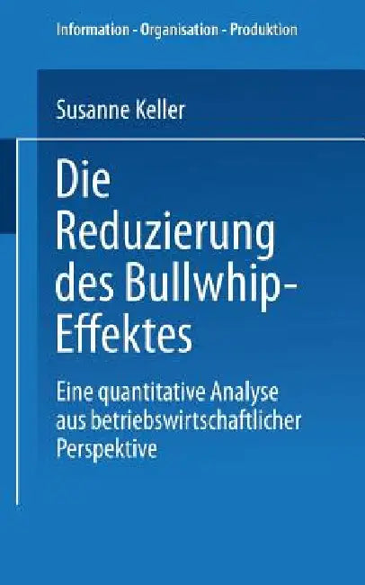 Buy Die Reduzierung Des Bullwhip-Effektes (English, Susanne Keller) — BookShops.in