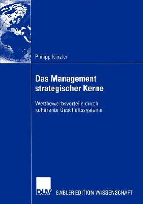 Buy Das Management Strategischer Kerne (English, Philipp Kinzler | Prof Dr Christoph Rasche) — BookShops.in
