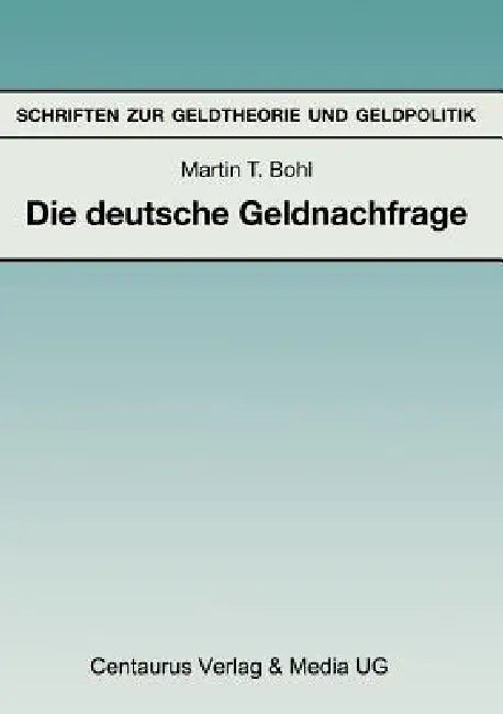 Buy Die Deutsche Geldnachfrage (English, Martin T. Bohl) — BookShops.in