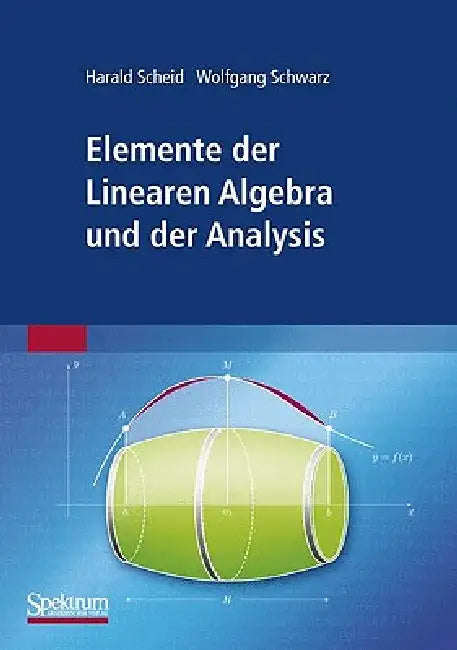 Buy Elemente Der Linearen Algebra Und Der Analysis (English, Harald Scheid | Wolfgang Schwarz) — BookShops.in