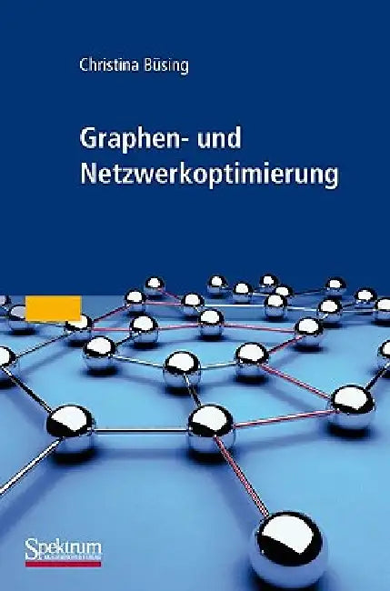 Buy Graphen- Und Netzwerkoptimierung (English, Christina Büsing) — BookShops.in