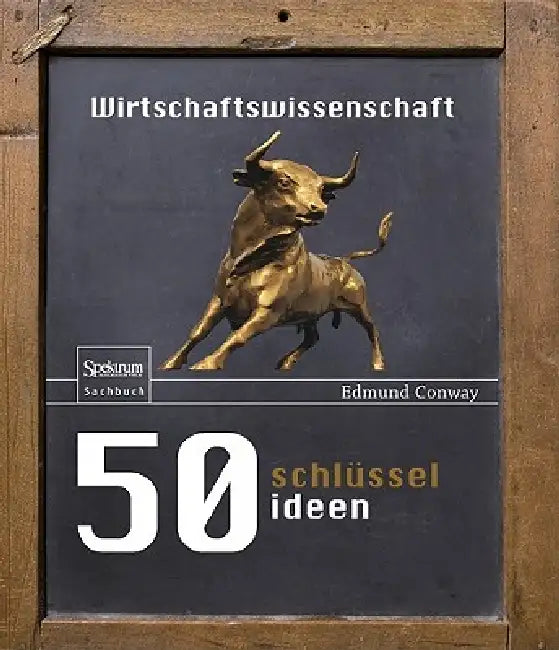 Buy 50 Schlüsselideen Wirtschaftswissenschaft (English, Edmund Conway | Maria Bühler) — BookShops.in
