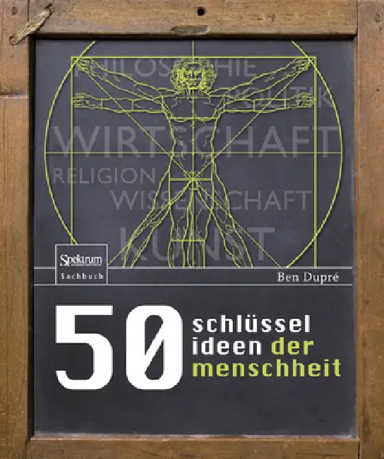 Buy 50 Schlüsselideen Der Menschheit (English, Ben Dupré | Regina Schneider) — BookShops.in