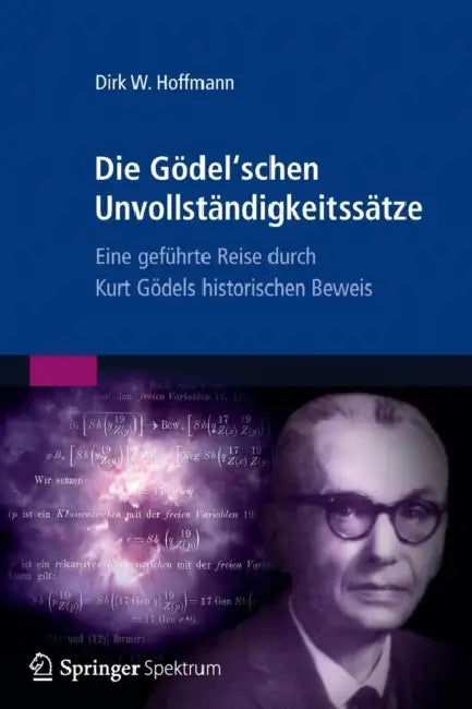 Buy Die Gödel'schen Unvollständigkeitssätze (English, Dirk W. Hoffmann) — BookShops.in