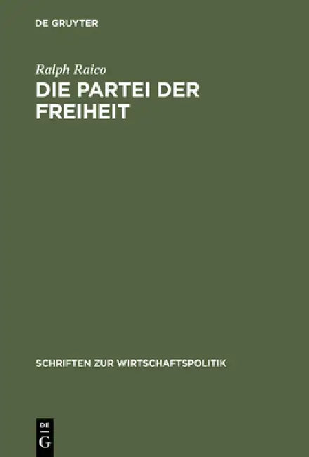 Buy Die Partei der Freiheit (English, Ralph Raico | Jorg Guido Hülsmann | Gabriele Bartel) — BookShops.in
