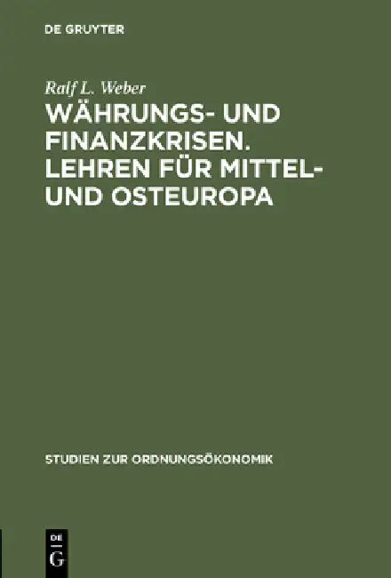 Buy Währungs- und Finanzkrisen. Lehren für Mittel- und Osteuropa (English, Ralf L. Weber) — BookShops.in