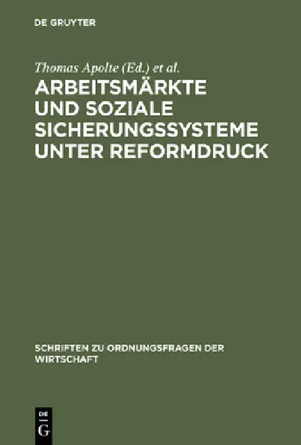 Buy Arbeitsmärkte und soziale Sicherungssysteme unter Reformdruck (English, Thomas Apolte | Uwe Vollmer | Ansgar Belte) — BookShops.in