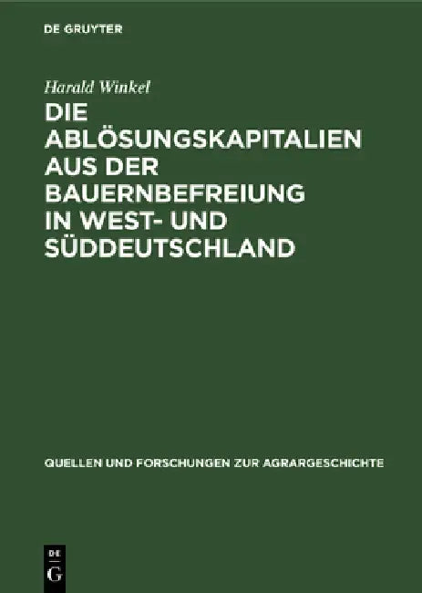Buy Die Ablösungskapitalien Aus Der Bauernbefreiung in West- Und Süddeutschland (English, Harald Winkel) — BookShops.in