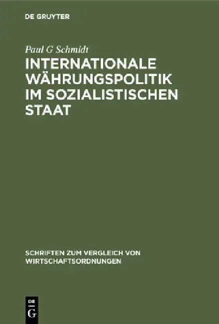 Buy Internationale Währungspolitik Im Sozialistischen Staat (English, Paul G. Schmidt) — BookShops.in