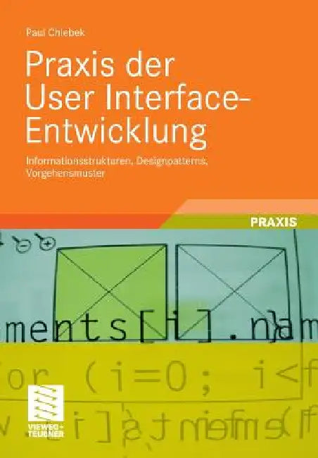 Buy PRAXIS Der User Interface-Entwicklung (English, Paul Chlebek) — BookShops.in