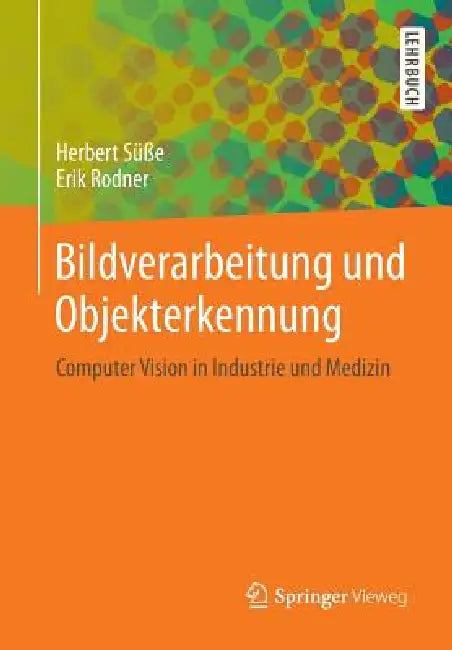 Buy Bildverarbeitung Und Objekterkennung (English, Herbert Süße | Erik Rodner) — BookShops.in