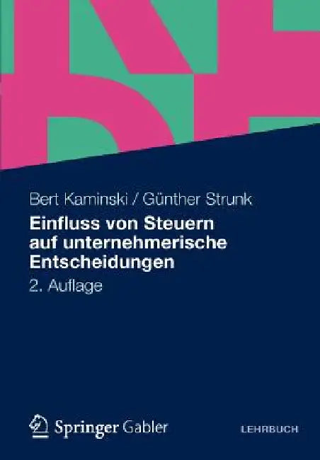 Buy Einfluss Von Steuern Auf Unternehmerische Entscheidungen (English, Bert Kaminski | Günther Strunk) — BookShops.in