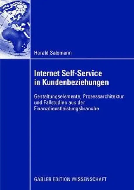 Buy Internet Self-Service in Kundenbeziehungen | by Harald Salomann | Prof Dr Walter Brenner | Gabler Verlag | by Harald Salomann | Prof Dr Walter Brenner | Gabler Verlag | by Harald Salomann | Prof Dr Walter Brenner | Gabler Verlag | by Harald Salomann | Prof Dr Walter Brenner | Gabler Verlag | by Harald Salomann | Prof Dr Walter Brenner | Gabler Verlag | by Harald Salomann | Prof Dr Walter Brenner | Gabler Verlag | by Harald Salomann | Prof Dr Walter Brenner | Gabler Verlag | by Harald Salomann | — BookShops.in