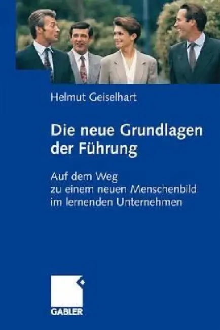 Buy Die Neuen Grundlagen Der Führung (English, Helmut Geiselhart) — BookShops.in