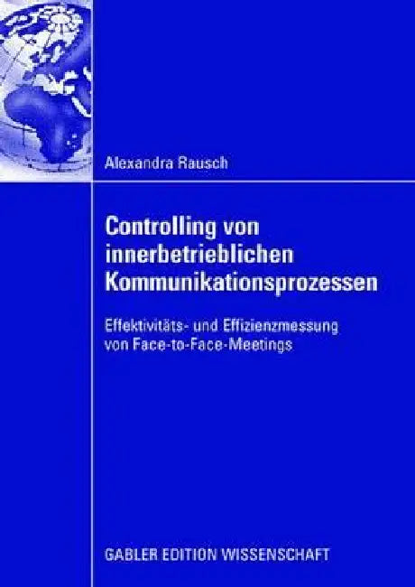 Buy Controlling Von Innerbetrieblichen Kommunikationsprozessen (English, Alexandra Rausch | Ao Univ -Prof Dr Werner Mussnig) — BookShops.in