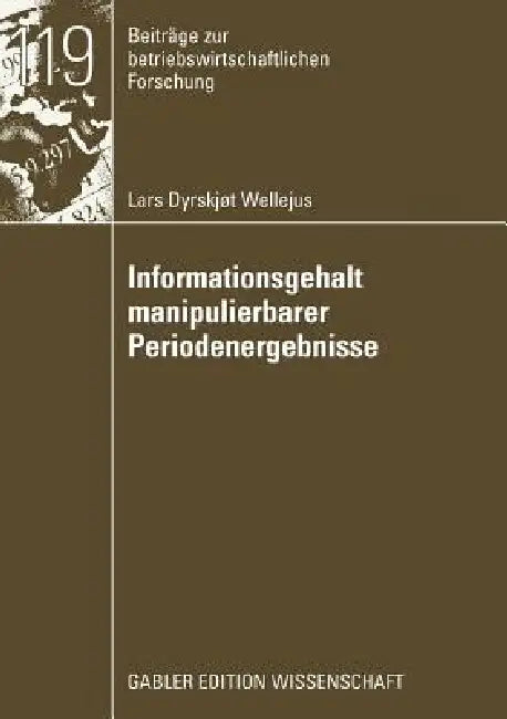 Buy Informationsgehalt Manipulierbarer Periodenergebnisse (English, Lars Dyrskjot Wellejus | Prof Dr Michael Bitz) — BookShops.in
