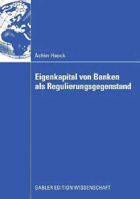 Buy Eigenkapital Von Banken ALS Regulierungsgegenstand (English, Achim Hauck) — BookShops.in