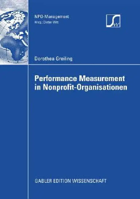 Buy Performance Measurement in Nonprofit-Organisationen (English, Dorothea Greiling) โ BookShops.in