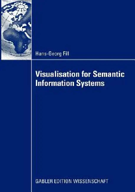 Buy Visualisation for Semantic Information Systems (English, Fill Hans-Georg) — BookShops.in