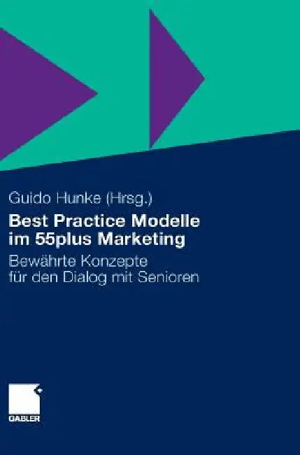 Buy Best Practice Modelle Im 55plus Marketing (English, Guido Hunke) — BookShops.in