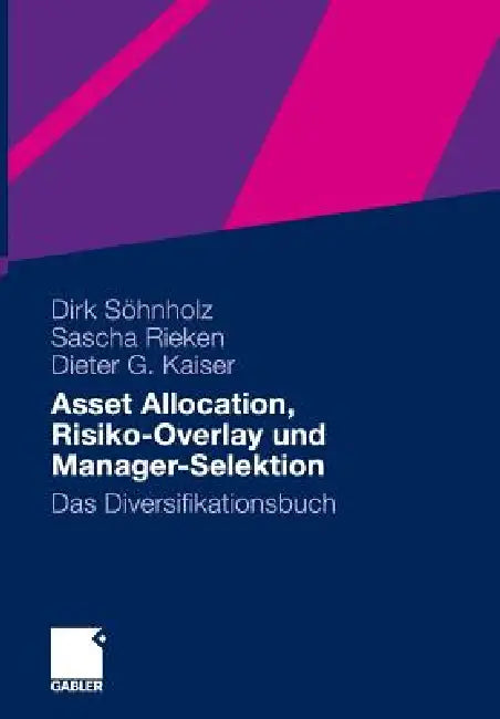 Buy Asset Allocation, Risiko-Overlay Und Manager-Selektion (English, Dirk Söhnholz | Sascha Rieken | Dieter G. Kaiser) — BookShops.in