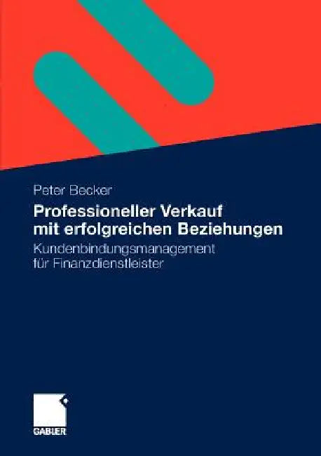 Buy Professioneller Verkauf Mit Erfolgreichen Beziehungen (English, Peter Becker) — BookShops.in