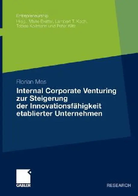 Buy Internal Corporate Venturing Zur Steigerung Der Innovationsfähigkeit Etablierter Unternehmen (English, Florian Mes) — BookShops.in