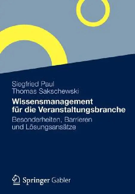 Buy Wissensmanagement Für Die Veranstaltungsbranche (English, Siegfried Paul | Thomas Sakschewski) — BookShops.in