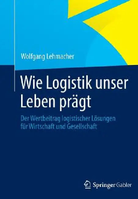 Buy Wie Logistik Unser Leben Prägt (English, Wolfgang Lehmacher) — BookShops.in