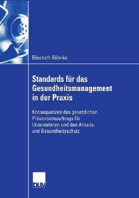 Buy Standards Für Das Gesundheitsmanagement in Der PRAXIS (English, Elisabeth Böhnke | Prof Dr Dr H. C. Lutz Von Rosenstiel) — BookShops.in
