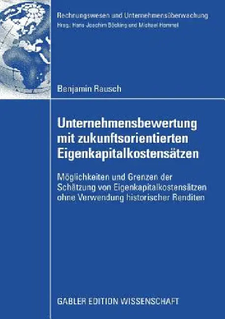 Buy Unternehmensbewertung Mit Zukunftsorientierten Eigenkapitalkostensätzen (English, Benjamin Rausch | Prof Dr Hans-Joachim Böcking) — BookShops.in