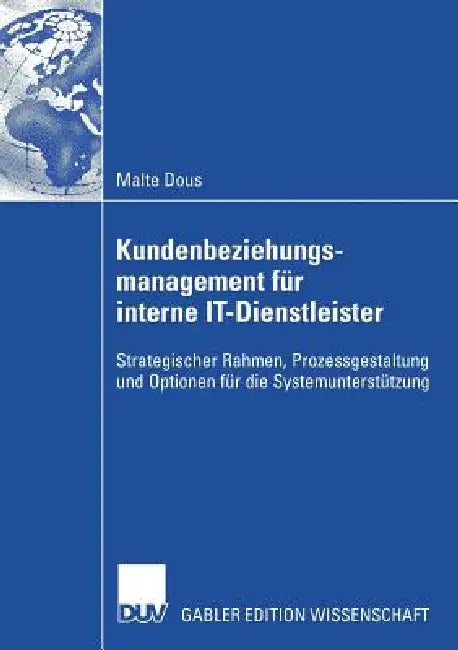 Buy Kundenbeziehungsmanagement Für Interne It-Dienstleister (English, Malte Dous | Walter Brenner) — BookShops.in